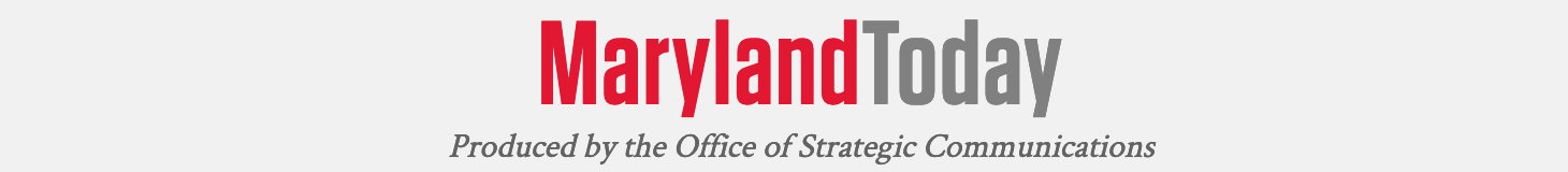 Maryland Today: Produced by the Office of Marketing Communications